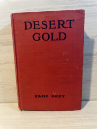 Desert gold by zane grey - gold"?,