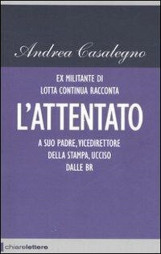 Andrea casalegno l attentato - /, l'attentato