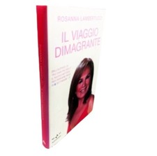 IL VIAGGIO DIMAGRANTE di Rosanna Lambertucci libro dieta perdere peso 1ª ed.