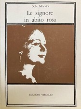 Sole Morales - Le signore in abito rosa - Edizioni Virgilio, 1975