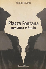 Piazza Fontana nessuno è Stato Fortunato Zinni Maingraf Editore