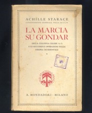 Starace A. La marcia su Gondar, colonna celere A.O.e operazioni nella Etiopia  R