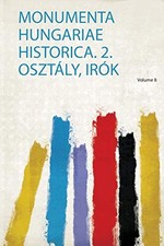 Monumenta hungariae historica - monumenta,