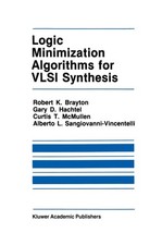 Logic Minimization Algorithms for VLSI Synthesis (The Springer International Se,