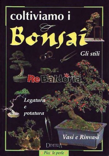 Coltiviamo bonsai demetra - coltiviamo,
