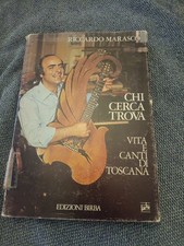 Riccardo Marasco - Chi cerca trova Vita e canti di Toscana 