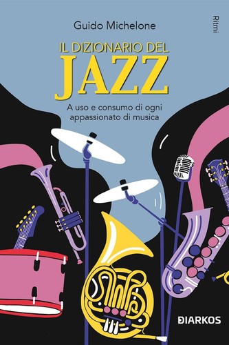 Dizionario del jazz a - jazz.,