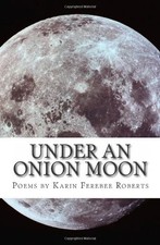UNDER AN ONION MOON Poems By