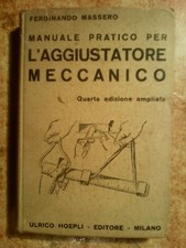 RARO  LIBRO DEL 1933 : ' MANUALE PRATICO PER L'AGGIUSTATORE MECCANICO '  !!!