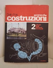 CORSO DI COSTRUZIONI 2 - Calcolo elementi strutturali - Delio Fois - Calderini