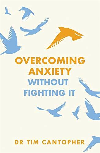 Overcoming anxiety without - anxiety,