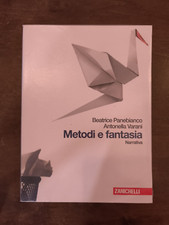 Metodi e fantasia. Narrativa. - Zanichelli - Panebianco, Varani