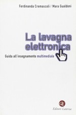 La lavagna elettronica. Guida all'insegnamento multimediale