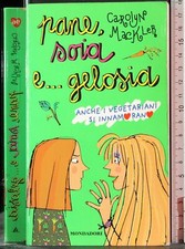 PANE, SOIA E…GELOSIA. CAROLYN MACKLER. MONDADORI. 1ED.