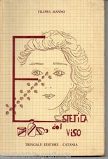 Manno F.; ESTETICA DEL VISO , disegni di G.M. Cavallaro; Tringale Ed. 1986