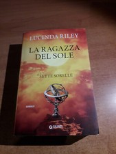 Lucinda Riley, LA RAGAZZA DEL SOLE - volume 6 - Le Sette Sorelle -  1^ ed. 2020