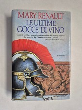Le Ultime Gocce Di Vino Mary Renault - ed. Longanesi Antica Grecia