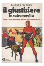 Il giustiziere in calzamaglia Arnoldo Mondadori Editore Falk Lee, Moore Ray  