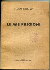 SILVIO PELLICO-LE MIE PRIGIONI-ISTITUTO POLIGRAFICO DELLO STATO-1954