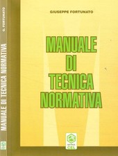 Manuale di tecnica normativa. . Giuseppe Fortunato. 1994. .