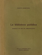 La biblioteca pubblica. Manuale ad uso del bibliotecario. Maurizio Bellotti. 197