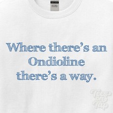 WHERE... ONDIOLINE THERE'S A