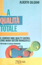 LA QUALITA' TOTALE  GALGANO ALBERTO ILSOLE24ORE 1993 MANAGEMENT E IMPRESA