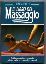 IL LIBRO DEL MASSAGGIO - Lucinda Lidell -  Club Degli Editori 1988