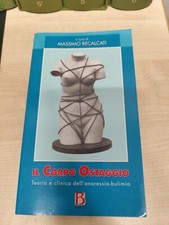LIBRO IL CORPO OSTAGGIO TEORIA CLINICA DELL'ANORESSIA BULIMIA RECALCATI BORLA