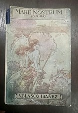 Mare Nostrum (Our Sea). by Vicente Blasco  Ibáñez E.P.Dutton & Company