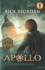 Rick Riordan # Le sfide di Apollo : La profezia oscura #  Mondadori 2019