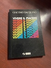 Vivere Il Piacere Giacomo D'Acquino Edizioni Sei 
