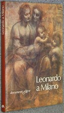 documenti d'Arte Giulia Bologna LEONARDO DA VINCI A MILANO - De Agostini 1982