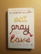 Eat, Pray, Love : One Woman's