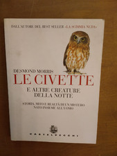 DESMOND MORRIS- LE CIVETTE E ALTRE CREATURE DELLA NOTTE- CASTELVECCHI 2009