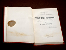 Z177_Turcotti SCOPERTA e DIMOSTRAZIONE SCIENTIFICA del VERO MOTO PERPETUO 1872