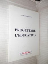 PROGETTARE L EDUCATIVO Carmine Piscopo Sneda 1999 libro saggistica psicologia di