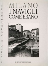 MILANO I NAVIGLI COME ERANO  -