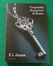 CINQUANTA SFUMATURE DI ROSSO di E.L. James - Mondadori - 2012