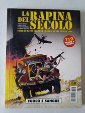 La rapina del secolo "Fuoco e sangue" - anno 2017