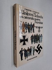 LE UNIFORMI TEDESCHE SECONDA GUERRA MONDIALE - MARTON VEDELAGO - DE VECCHI -1980