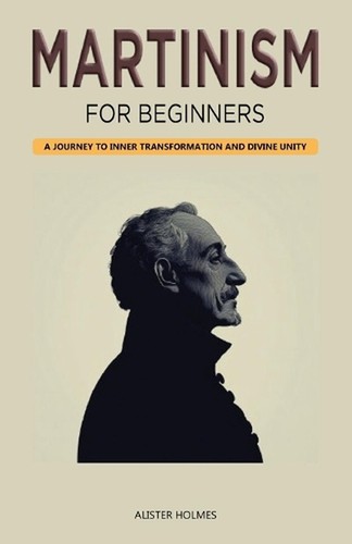 Martinism for beginners - martinism, a