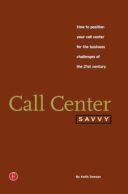 Call center savvy how to - call, savvy: