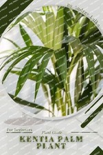 Kentia palm plant: Plant Guide