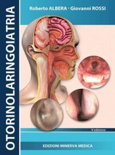 OTORINOLARINGOIATRIA  - ALBERA ROBERTO, ROSSI GIOVANNI - Minerva Medica