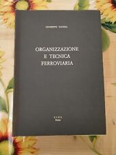 Organizzazione E Tecnica Ferroviaria - Giuseppe Vicuna - Ed. Cifi 1968