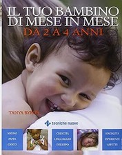 Il tuo bambino di mese in mese. Da 2 a 4 anni Byron, Tanya
