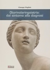 Otorinolaringoiatria dal Sintomo alla Diagnosi G Magliuolo Percorsi Ed. 2010