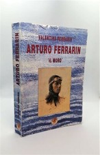 Arturo Ferrarin. Il Moro. Un