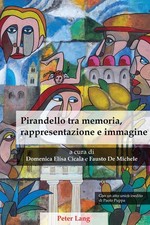 Pirandello Tra Memoria, Rappresentazione E Immagine by Domenica Elisa Cicala (It